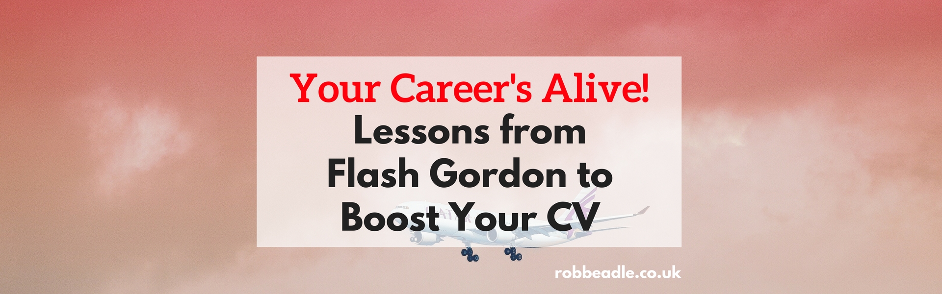 Your Career’s Alive! Lessons from Flash Gordon to Boost Your CV